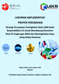 Strategi Percepatan Peningkatan Rasio SDM Iptek Berpendidikan S3 Untuk Mendukung Ekosistem Riset Di Lingkungan BRIN (Badan Riset Inovasi Nasional) Dan Meningkatkan Daya Saing Global Nasional