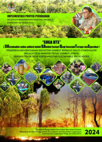 SUGA BTS (Sustainable Value Added Untuk Gambut Lestari Bagi Kesejahteraan Masyarakat); Pengendalian Kerusakan Ekosistem Gambut Berbasis Multi-Stakeholder Melalui Desa Mandiri Peduli Gambut (DMPG) Dengan Tolak Ukur Keberlanjutan Sustainable Value Added (Kementerian Lingkungan Hidup dan Kehutanan)