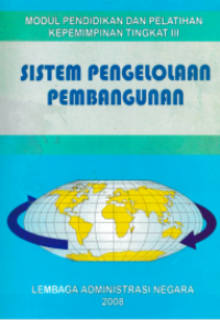 Sitem Pengelolaan Pembangunan : Modul Pendidikan dan Pelatihan Kepemimpinan Tingkat III