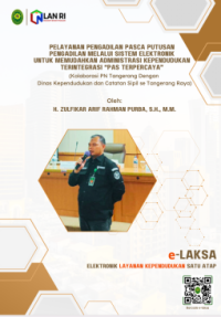 PAS TERPERCAYA; Pelayanan Pengadilan Pasca Putusan Melalui Sistem Elektronik Untuk Memudahkan Administrasi Kependudukan Terintegrasi (Kolaborasi Pengadilan Negeri Tangerang Dengan Dinas Kependudukan Dan Catatan Sipil Se Tangerang Raya) (TERBAIK)