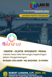 THIS IS US; Tematik Holistik Integratif Spasial Melalui Hexa Helix Pemangku Kepentingan Dalam Pengembangan Minawisata Kampung Madong Sei Nyirih (Badan Perencanaan Pembangunan Penelitian dan Pengembangan (Bappelitbang) Kota Tanjungpinang)