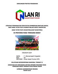 Strategi Peningkatan Efektivitas Pemberian Bantuan Sosial Bagi Anak Yatim Piatu Miskin Melalui Kartu Identitas Anak Yatim Sejahtera (SIAP Sejahtera) Di Provinsi Nusa Tenggara Barat (Dinas Sosial) (TERBAIK 4)