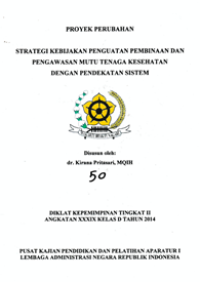 Strategi Kebijakan Penguatan Pembinaan dan Pengawasan Mutu Tenaga Kesehatan Dengan Pendekatan Sistem (Pusat Standarisasi Sertifikasi dan Pendidikan Berkelanjutan SDM Kesehatan Kementerian Kesehatan) (TERBAIK)