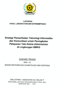 Strategi Pemanfaatan Teknologi Informatika Dan Komunikasi Untuk Peningkatan Pelayanan Tata Kelola Administrasi Di Lingkungan Badan Meteorologi Klimatologi dan Geofisika (BMKG)