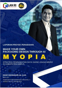 MYOPIA (Make Your own Packaging Design Through AI); Strategi Peningkatan Daya Saing Usaha Mikro Di Kabupaten Garut (Dinas Koperasi dan UKM) (TERBAIK)