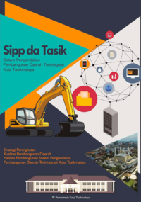SIPP DA TASIK(Sistem Pengendalian Pembangunan Daerah Terintegrasi Kota Tasikmalaya); Strategi Peningkatan Kualitas Pembangunan Daerah Melalui Pembangunan Sistem Pengendalian Pembangunan Daerah Terintegrasi Kota Tasikmalaya (Sekretariat Daerah)