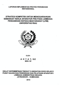 Strategi Kompetisi Untuk Menggairahkan Semangat Kerja Aparatur PNS Pada Lembaga Pengabdian Kepada Masyarakat (LPM) Universitas Riau (Kemenristek Dikti)