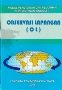 Observasi Lapngan (OL) : Modul Pendidikan dan Pelatihan Kepemimpinan Tingkat III