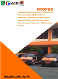 Aplikasi Sistem Informasi Lapor Cepat Bencana (SIKILAT BENCANA) Berbasis Android Untuk Menunjang Akses Informasi Dan Data Kejadian Bencana Yang Akuntabel Di Badan Penanggulangan Bencana Daerah Kabupaten Subang