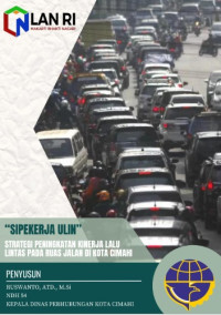 SI PEKERJA ULIN; Strategi Peningkatan Kinerja Lalu Lintas Pada Ruas Jalan di Kota Cimahi (Dinas Perhubungan)
