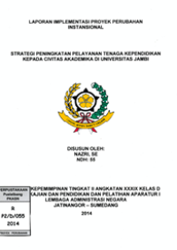 Strategi Peningkatan Pelayanan Tenaga Kependidikan Kepada Civitas Akademika Di Universitas Jambi (Kemenristek Dikti)