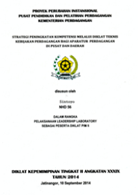 Strategi Peningkatan Kompetensi Melalui Diklat Teknis Kebijakan Perdagangan Bagi Aparatur Perdagangan Di Pusat Dan Daerah (Kementerian Perdagangan)