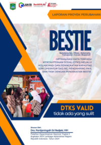 Optimalisasi Data Terpadu Kesejahteraan Sosial Melalui BESTIE (Wadah Kolaborasi Operator SIKS-NG Dan Pilar Sosial) Agar Bantuan Sosial Kabupaten Malang Tepat Sasaran (Dinas Sosial Kabupaten Malang)