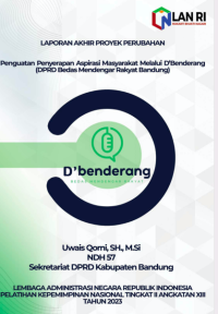 Penguatan Penyerapan Aspirasi Masyarakat Melalui DBENDERANG (DPRD Bedas Mendengar Rakyat Bandung) Sekretariat DPRD Kabupaten Bandung