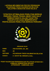 Strategi Optimalisasi Penelitian Berkas Perkara Tindak Pidana Umum Yang Sulit Pembuktiannya Dalam Tahap Pra Penuntutan Guna Mempercepat Penyelesaian Penelitian Berkas Perkara (Kejaksaan Tinggi Kalimantan Selatan)