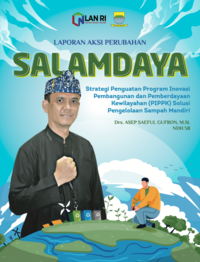 SALAMDAYA; Strategi Penguatan Program Inovasi Pembangunan Dan Pemberdayaan Kewilayahan (PIPPK) Solusi Pengelolaan Sampah Mandiri (Asisten Pemerintahan dan Kesejahteraan Rakyat Sekretariat Daerah Kota Bandung)