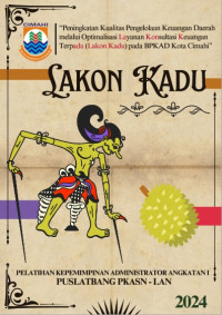 Peningkatan Kualitas Pengelolaan Keuangan Daerah Melalui Optimalisasi Layanan Konsultasi Keuangan Terpadu (LAKON KADU) pada Badan Pengelola Keuangan dan Aset Daerah (BPKAD) Kota Cimahi