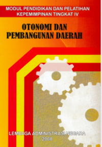 Otonomi dan Pembangunan Daerah : Modul Pendidikan dan Pelatihan Kepemimpinan Tingkat IV