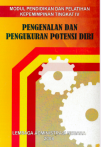 Pengenalan dan Potensi Diri : Modul Pendidikan dan Pelatihan Kepemimpinan Tingkat IV