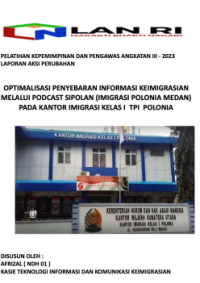 Optimalisasi Penyebaran Informasi Keimigrasian melalui Podcast SIPOLAN (Imigrasi Polonia Medan) Pada Kantor Imigrasi Kelas I TPI Polonia (Kantor Wilayah Sumatera Utara Kementerian Hukum dan Hak Asasi Manusia)