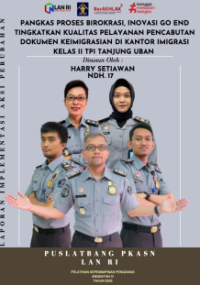 Pangkas Proses Birokrasi, Inovasi Go End Tingkatkan Kualitas Pelayanan Pencabutan Dokumen Keimigrasian di Kantor Imigrasi Kelas II TPI Tanjung Uban (Kantor Wilayah Kepulauan Riau Kementerian Hukum dan Hak Asasi Manusia)