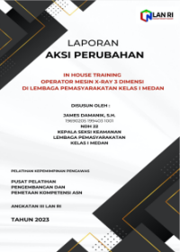 In House Training Operator X-Ray 3 Dimensi di Lembaga Pemasyarakatan Kelas I Medan (Kantor Wilayah Sumatera Utara Kementerian Hukum dan Hak Asasi Manusia)