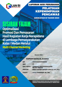 Optimalisasi Promosi dan Pemasaran Hasil Kegiatan Kerja Narapidana di Lembaga Pemasyarakatan Kelas I Medan (SISIRAN TAJAM) melalui Multi Channel Marketing (Kantor Wilayah Sumatera Utara Kementerian Hukum dan Hak Asasi Manusia) (TERBAIK)